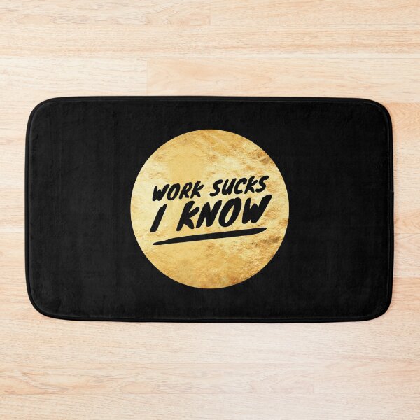 Item preview, Work Sucks, I Know   designed and sold by vfeverdesign.
