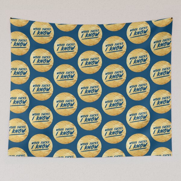 Item preview, Work Sucks, I Know   designed and sold by vfeverdesign.