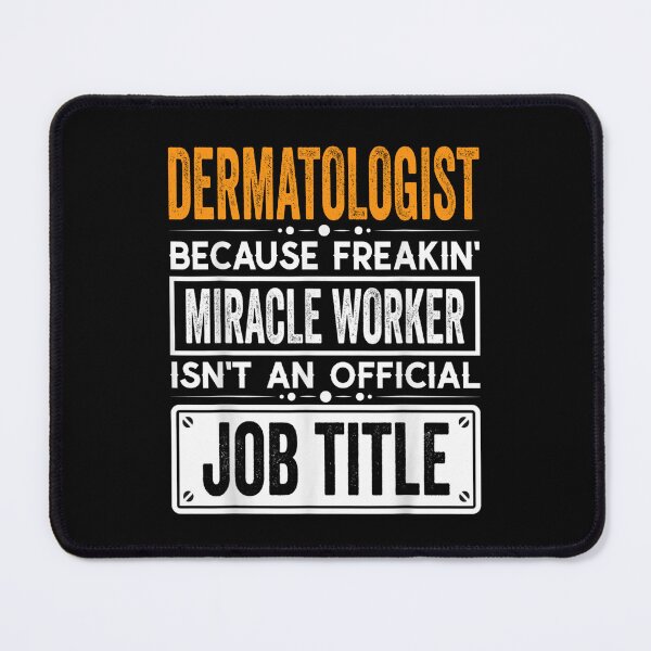 Item preview, dermatologist Because Freaking Miracle Worker Isn’t an Official Job Title, dermatologist Christmas Fathers Day shirt designed and sold by xlnv.