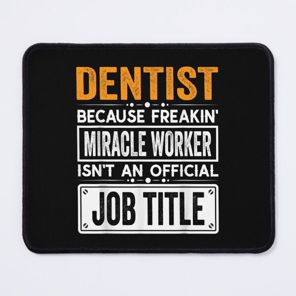 Item preview, dentist Because Freaking Miracle Worker Isn’t an Official Job Title, dentist Christmas Fathers Day shirt designed and sold by xlnv.