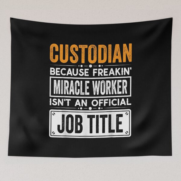 Item preview, custodian Because Freaking Miracle Worker Isn’t an Official Job Title, custodian Christmas Fathers Day shirt designed and sold by xlnv.