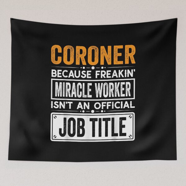 Item preview, coroner Because Freaking Miracle Worker Isn’t an Official Job Title, coroner Christmas Fathers Day shirt designed and sold by xlnv.