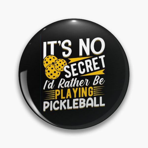 Item preview, Pickleball - It's No Secret - I'd Rather Be Playing Pickleball - Black Background designed and sold by CreativeCranium.