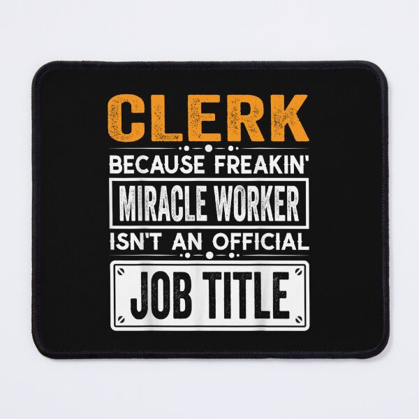 Item preview, clerk Because Freaking Miracle Worker Isn’t an Official Job Title, clerk Christmas Fathers Day shirt designed and sold by xlnv.