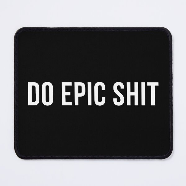 Item preview, Do epic shit designed and sold by Laura-stbr.