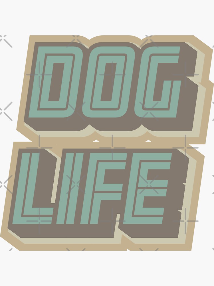"Dog Life" Sticker for Sale by Swaygo Redbubble