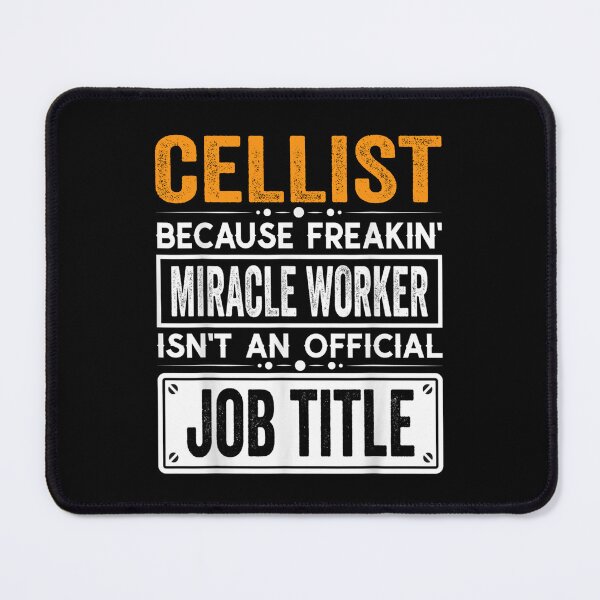 Item preview, cellist Because Freaking Miracle Worker Isn’t an Official Job Title, cellist Christmas Fathers Day shirt designed and sold by xlnv.