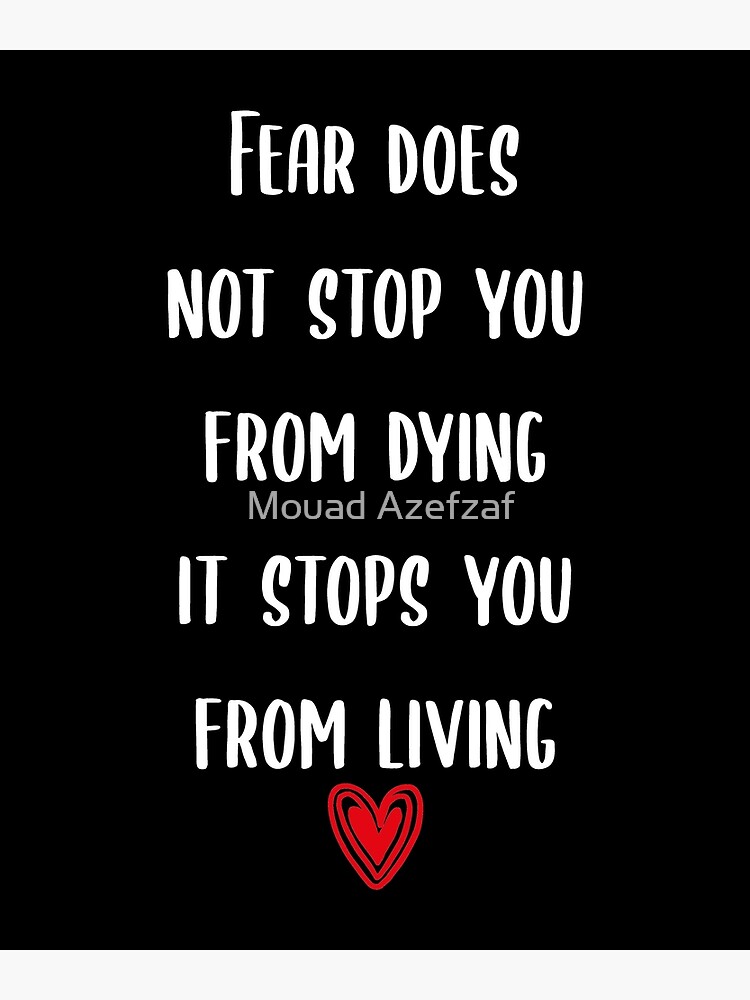 fear-does-not-stop-you-from-dying-it-stops-you-from-living-poster-for