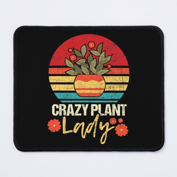 Item preview, Crazy Plant Lady - Botany Botanist Gardening Plant Lover designed and sold by adxota.