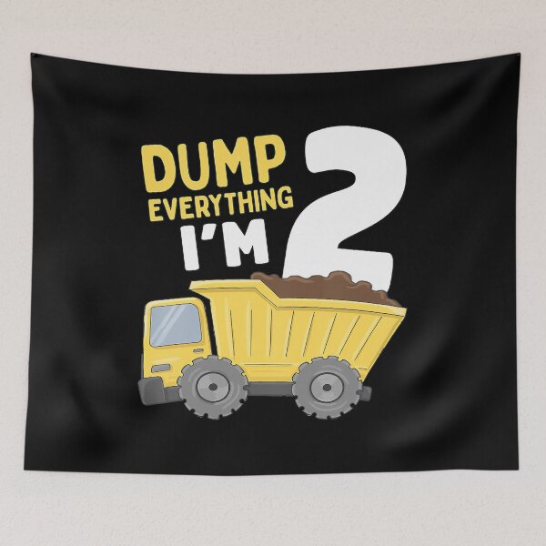 Item preview, Dump Everything I'm 2 Construction Truck 2nd Birthday Boy 2 Two Year Old designed and sold by MalloWilli.