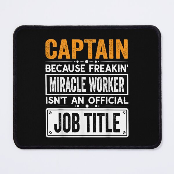 Item preview, captain Because Freaking Miracle Worker Isn’t an Official Job Title, captain Christmas Fathers Day shirt designed and sold by xlnv.