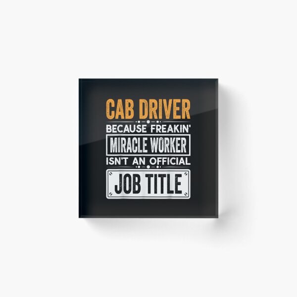 Item preview, cab driver Because Freaking Miracle Worker Isn’t an Official Job Title, cab driver Christmas Fathers Day shirt designed and sold by xlnv.
