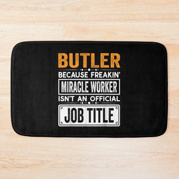 Item preview, butler Because Freaking Miracle Worker Isn’t an Official Job Title, butler Christmas Fathers Day shirt designed and sold by xlnv.