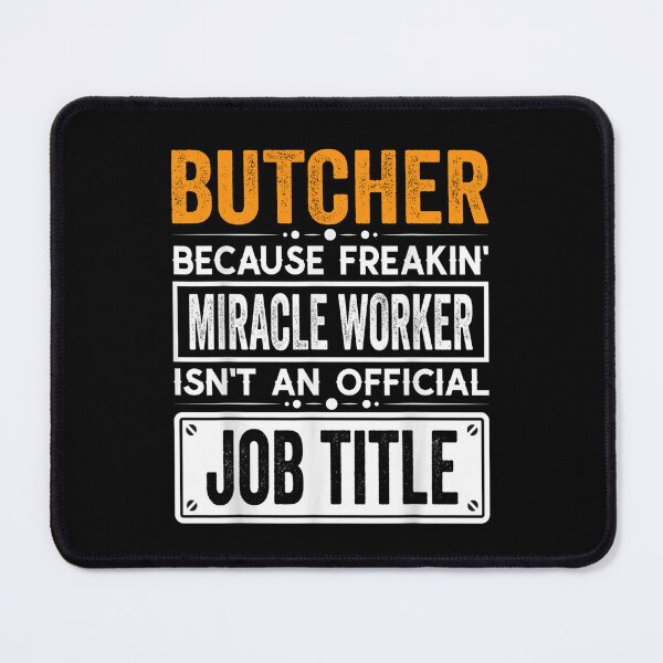 Item preview, butcher Because Freaking Miracle Worker Isn’t an Official Job Title, butcher Christmas Fathers Day shirt designed and sold by xlnv.
