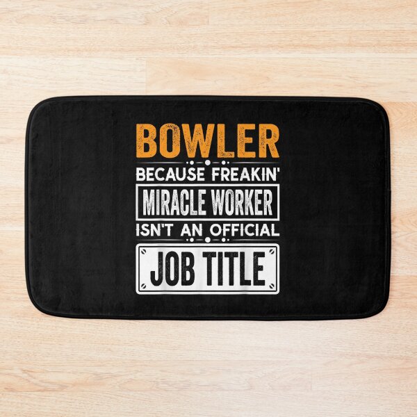 Artikelvorschau, Bowler Weil Freaking Miracle Worker keine offizielle Berufsbezeichnung ist, Bowler Weihnachts-Vatertagsshirt entworfen und verkauft von xlnv.