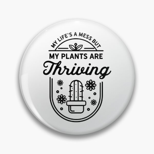 Item preview, My life's a mess but my plants are thriving Garden Flower designed and sold by adxota.
