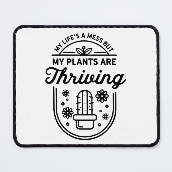 Item preview, My life's a mess but my plants are thriving Garden Flower designed and sold by adxota.