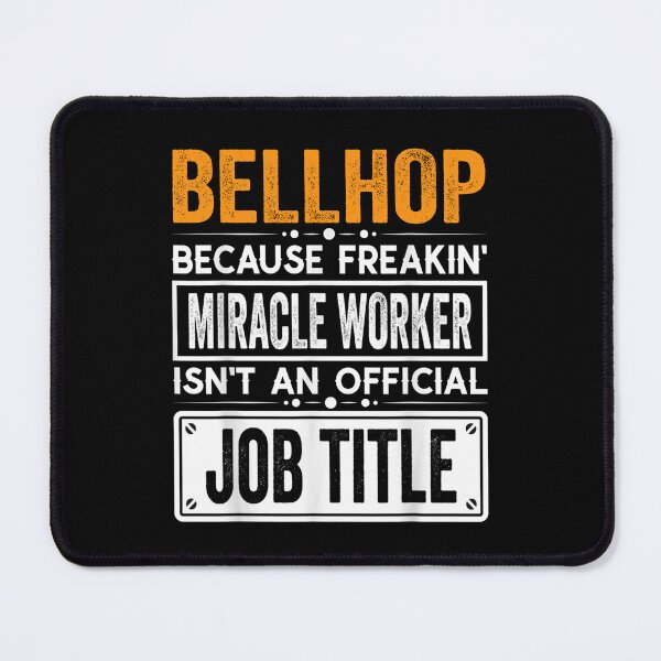 Item preview, bellhop Because Freaking Miracle Worker Isn’t an Official Job Title, bellhop Christmas Fathers Day shirt designed and sold by xlnv.