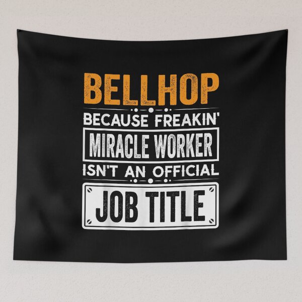 Item preview, bellhop Because Freaking Miracle Worker Isn’t an Official Job Title, bellhop Christmas Fathers Day shirt designed and sold by xlnv.