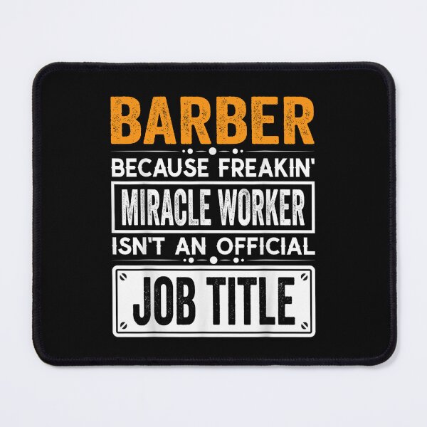 Item preview, barber Because Freaking Miracle Worker Isn’t an Official Job Title, barber Christmas Fathers Day shirt designed and sold by xlnv.