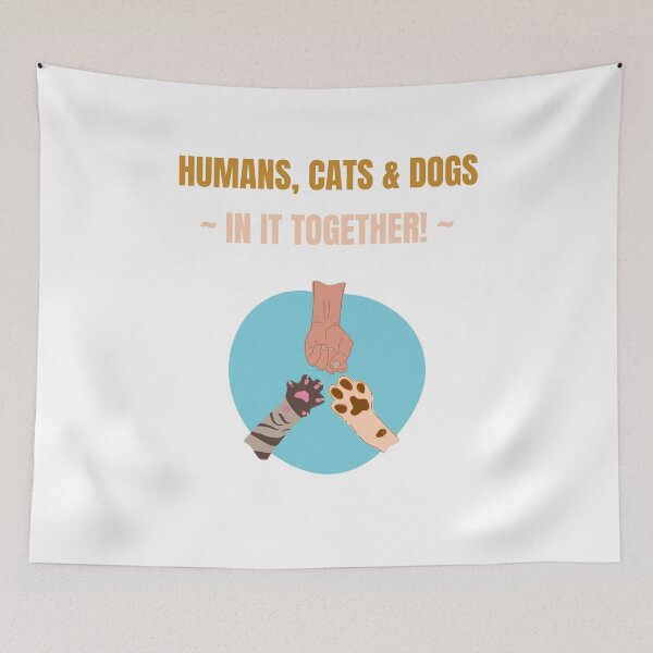 Item preview, Humans, Cats & Dogs in it Together! - Pet and animal lovers  designed and sold by InsultTees.