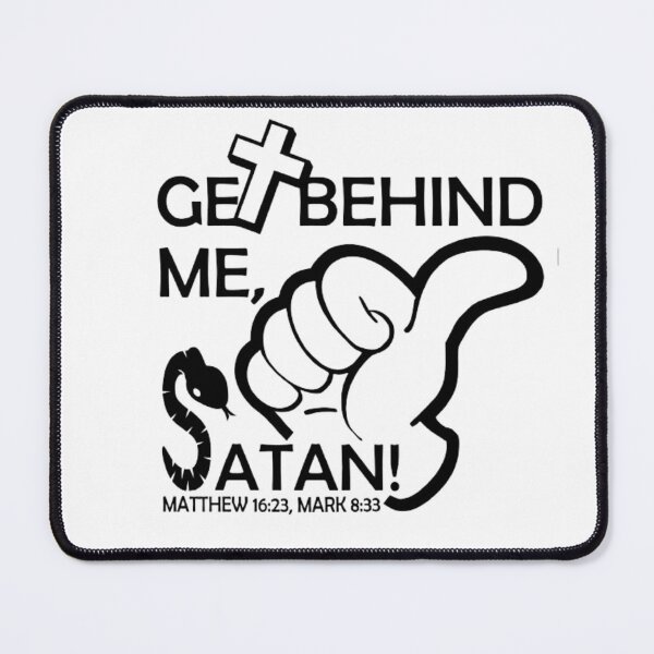 Item preview, Get behind me Satan! (Matthew 16:23; Mark 8:33) designed and sold by BLYFTD.