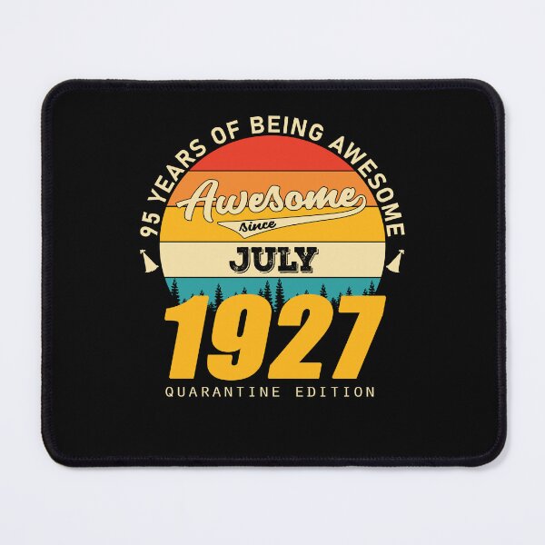 Item preview, 1927 Quarantine Edition July 95 Years Of Being Awesome designed and sold by GeneTonia0307.