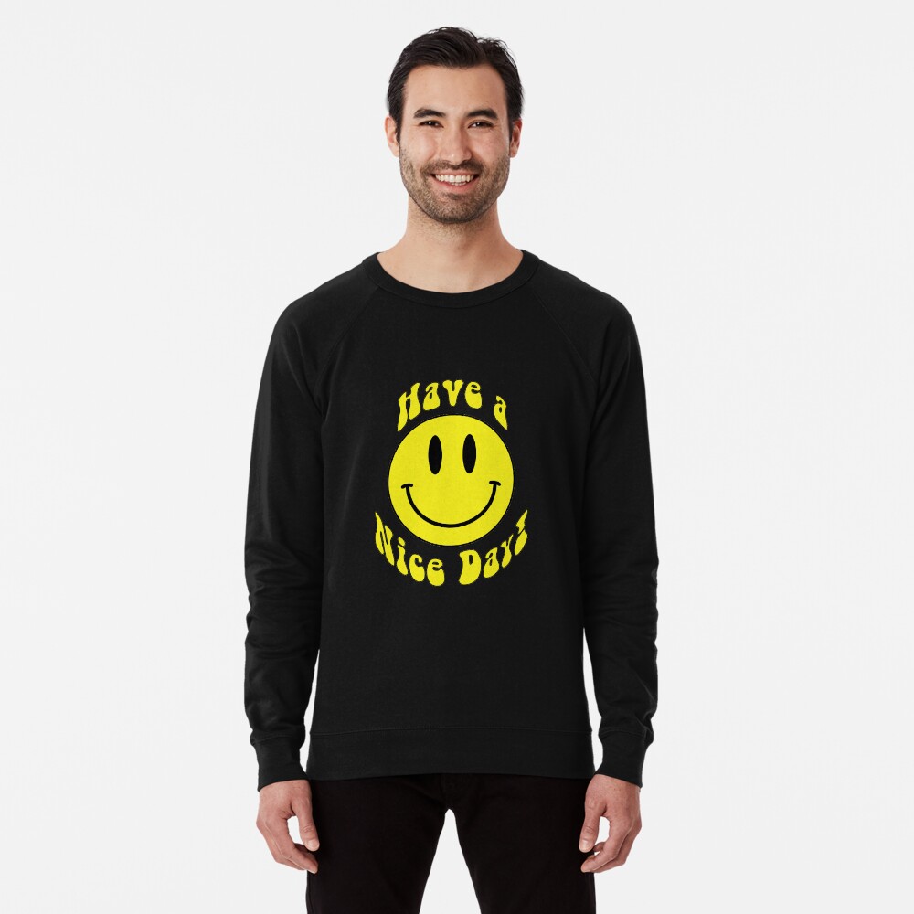 Have A Nice Day Smiley Face Retro Emoji Lightweight Sweatshirt By Jandsgraphics Redbubble