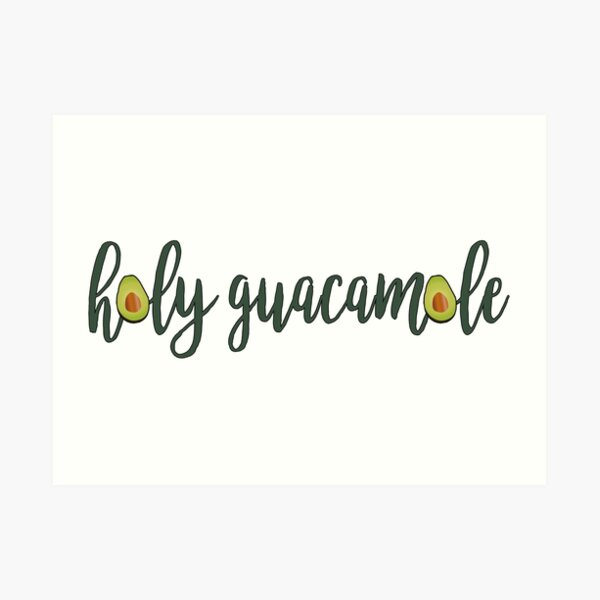 Avocado Holy Guacamole Art Print