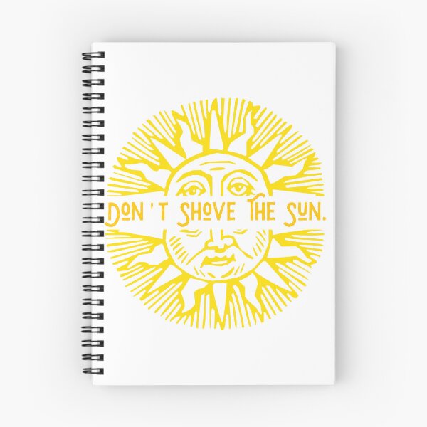 Item preview, DON'T SHOVE THE SUN designed and sold by Haus of Delirium.