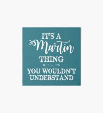 It's a Martin Thing, You Wouldn't Understand Art Board