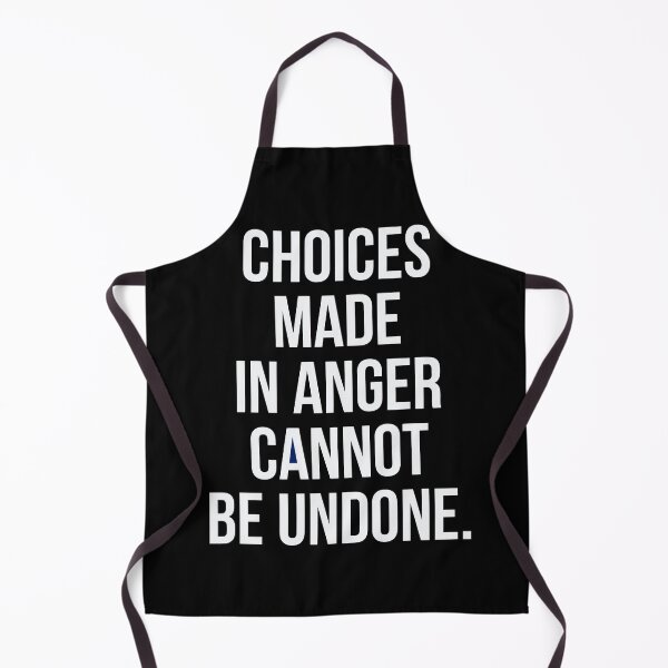 Item preview, Choices made in anger cannot be undone designed and sold by SwanDive.