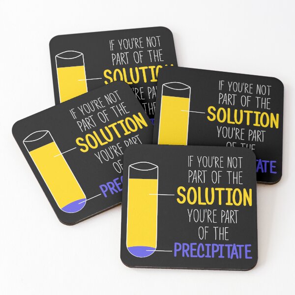 Item preview, Funny Chemistry Joke, Chemical Experiment Humor, If You're Not Part Of The Solution, You're Part Of The Precipitate designed and sold by PRINTED ..