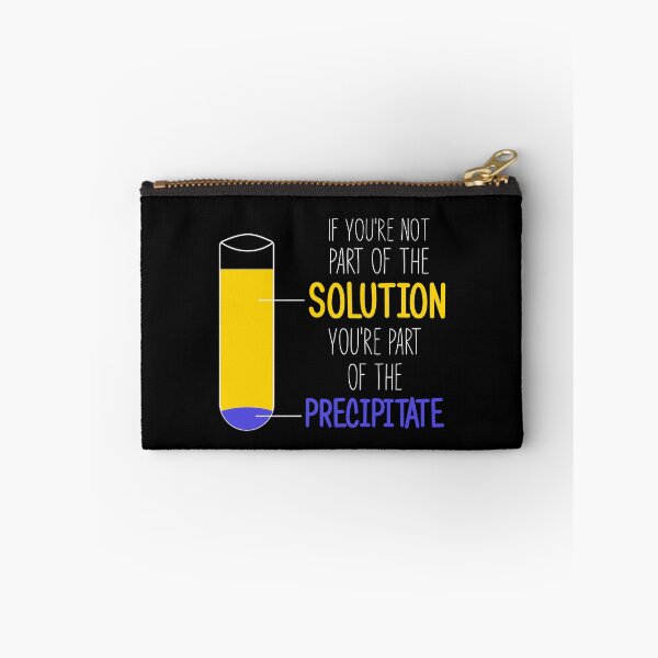 Item preview, Funny Chemistry Joke, Chemical Experiment Humor, If You're Not Part Of The Solution, You're Part Of The Precipitate designed and sold by PRINTED ..