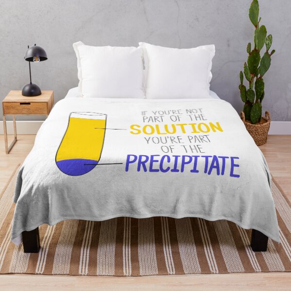 Item preview, Funny Chemistry Joke, Chemical Experiment Humor, If You're Not Part Of The Solution, You're Part Of The Precipitate designed and sold by PRINTED ..