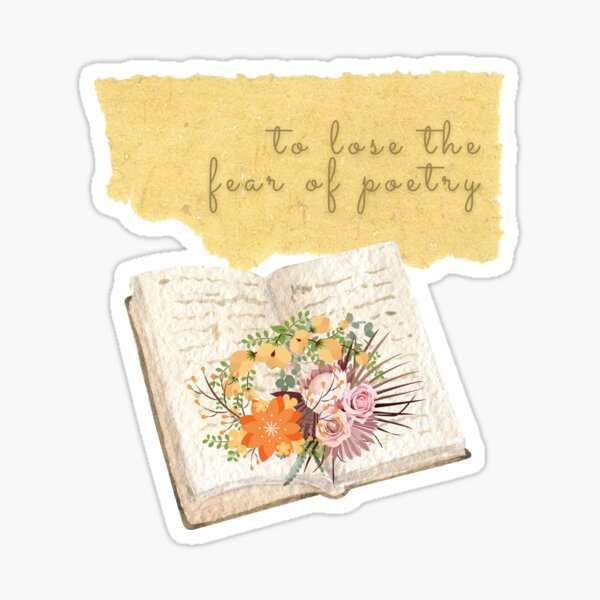 To lose the fear of poetry III Sticker