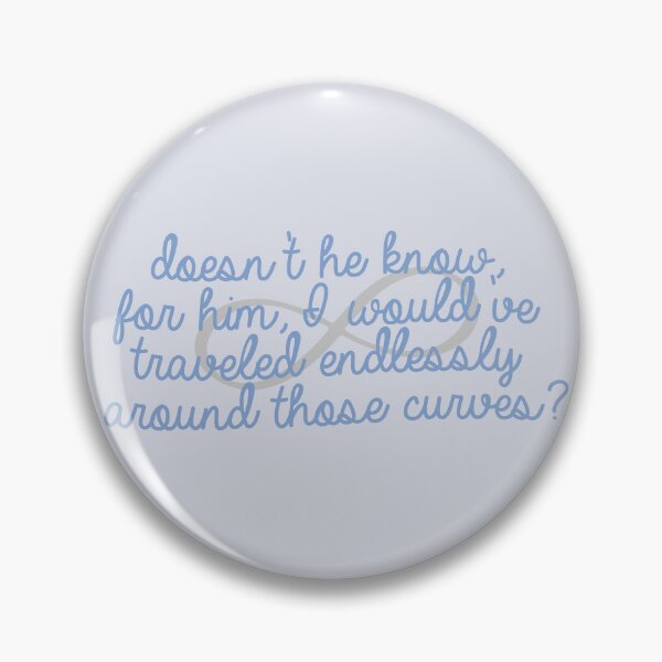 Item preview, doesn't he know, for him, i would've traveled endlessly around those curves? | the summer i turned pretty designed and sold by Pinu92.