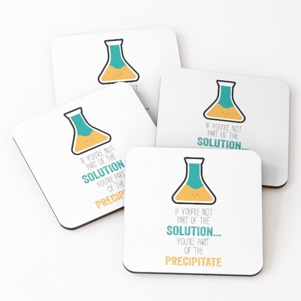 Item preview, Funny Chemistry Joke, Chemical Experiment Humor, If You're Not Part Of The Solution, You're Part Of The Precipitate designed and sold by PRINTED ..
