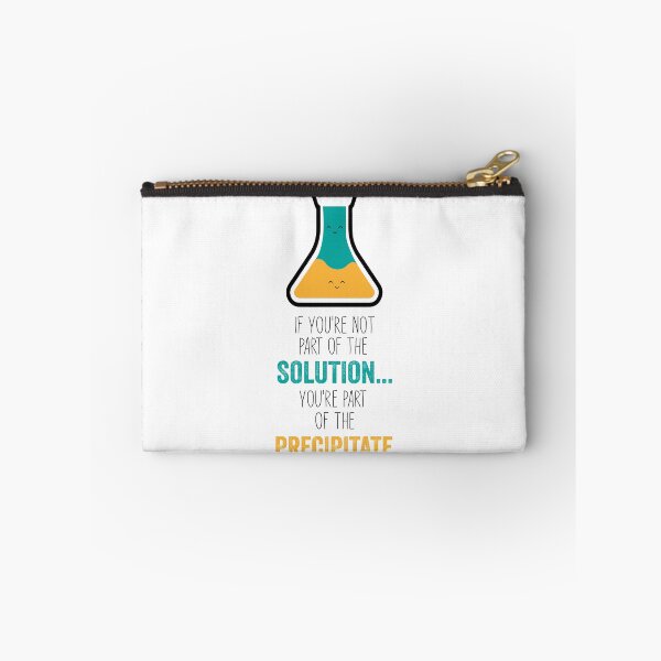 Item preview, Funny Chemistry Joke, Chemical Experiment Humor, If You're Not Part Of The Solution, You're Part Of The Precipitate designed and sold by PRINTED ..
