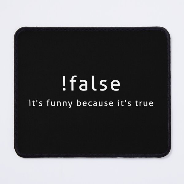 Item preview, !False It's Funny Because It's True Programmer Quote Geek designed and sold by ZimbomDesigner.