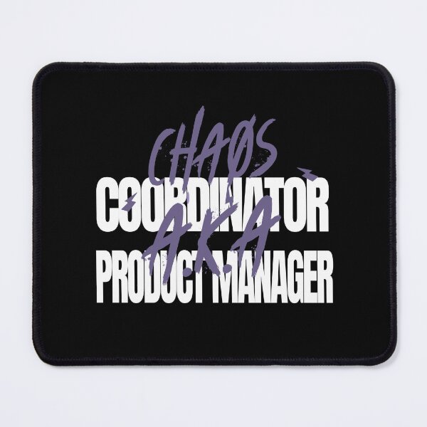 Item preview, Chaos Coordinator A.K.A. Product Manager designed and sold by Automatic  Soul.