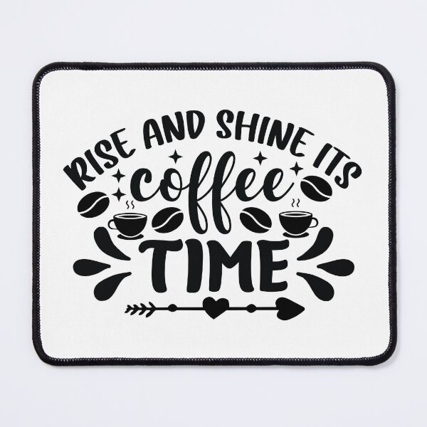 Item preview, Rise and Shine Its Coffee Time designed and sold by McPurrface.