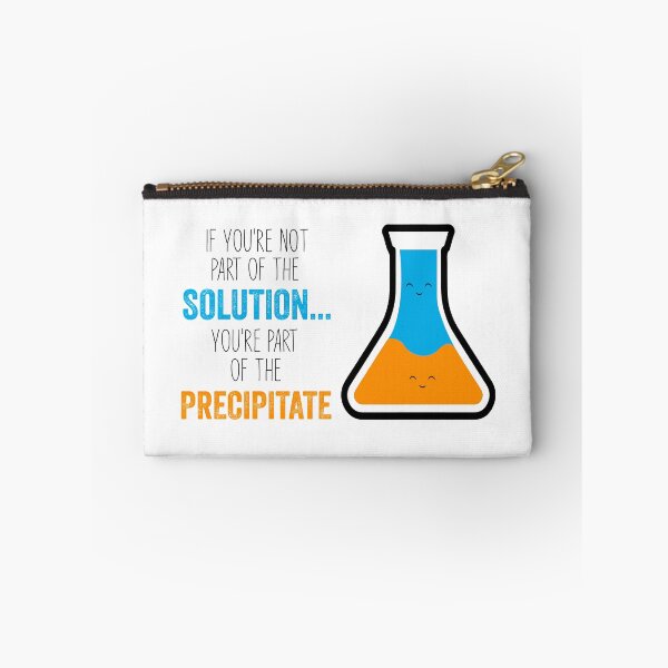 Item preview, Funny Chemistry Joke, Chemical Experiment Humor, If You're Not Part Of The Solution, You're Part Of The Precipitate designed and sold by PRINTED ..