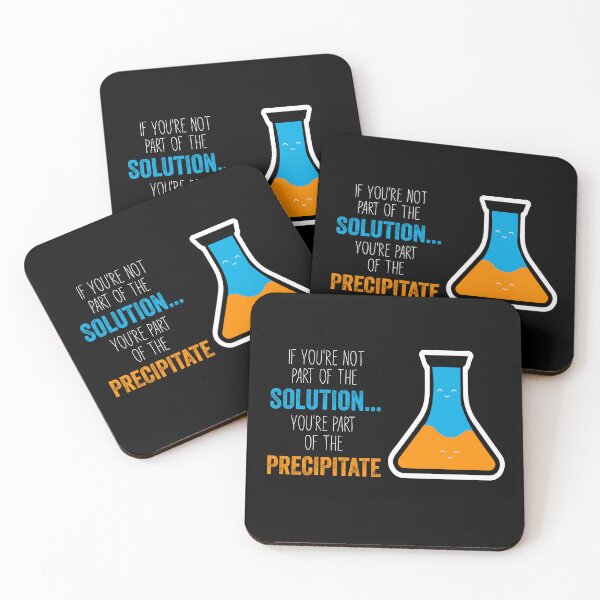 Item preview, Funny Chemistry Joke, Chemical Experiment Humor, If You're Not Part Of The Solution, You're Part Of The Precipitate designed and sold by PRINTED ..