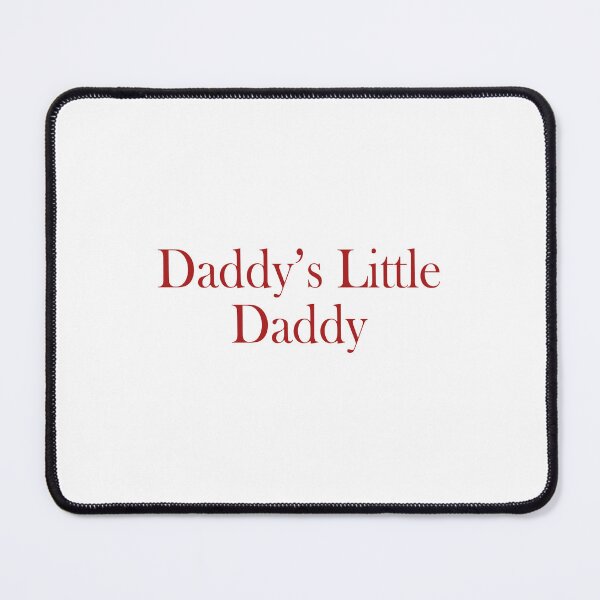 Item preview, Daddy's little daddy designed and sold by QueendarChanse.