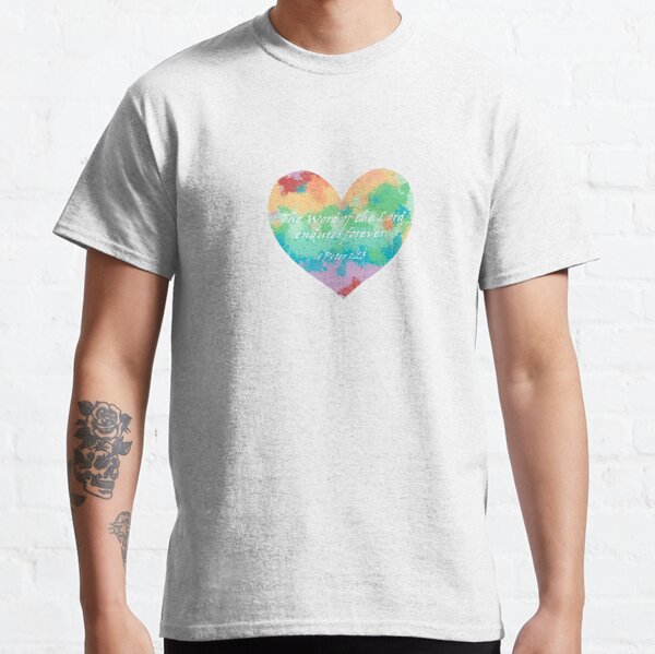 Rainbow Heart The Word of the Lord Endures Forever Classic T-Shirt