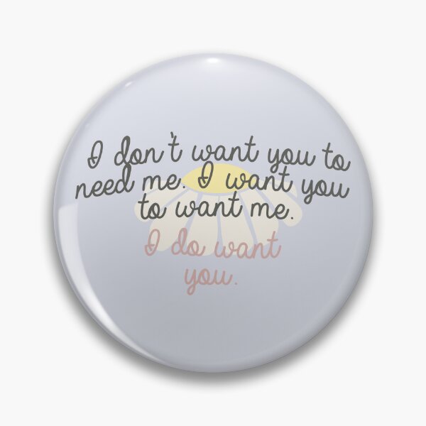 Item preview, i don't want you to need me. i want you to want me. i do want you. | the summer i turned pretty designed and sold by Pinu92.