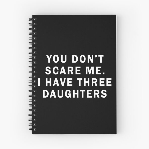 Item preview, You don't scare me I have three daughters designed and sold by addylolanden.