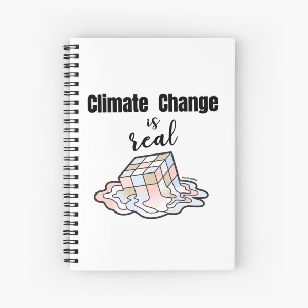 Climate change is real Spiral Notebook