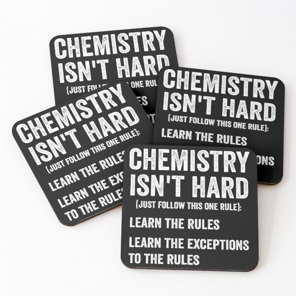 Item preview, Chemistry Isn't Hard, Just Follow This One Rule, Learn The Rules, Learn The Exceptions To The Rules, Funny Chemistry Saying designed and sold by PRINTED ..